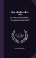 One Who Gave His Life di Quincy Sharpe Mills edito da Palala Press