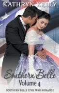Southern Belle Volume 4 di Kathryn Kelly edito da LIGHTNING SOURCE INC