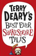 Terry Deary's Best Ever Shakespeare Tales di Terry Deary edito da Scholastic
