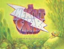 The Hermit Crab di Carter Goodrich edito da SIMON & SCHUSTER BOOKS YOU