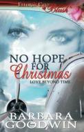 No Hope For Christmas di Barbara edito da Ellora\'s Cave