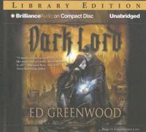 Dark Lord di Ed Greenwood edito da Brilliance Audio