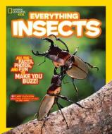 National Geographic Kids Everything Insects: All the Facts, Photos, and Fun to Make You Buzz di Carrie Gleason edito da NATL GEOGRAPHIC SOC