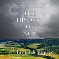 The History of Now di Daniel Klein, Carrington MacDuffie edito da Blackstone Audiobooks