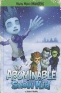 The Abominable Snow Kid di Sean Patrick O'Reilly edito da STONE ARCH BOOKS