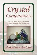 Crystal Companions di Marion Webb-De Sisto edito da Xlibris