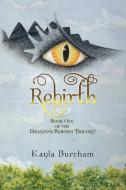 Rebirth di Kayla Burcham edito da Xlibris Corporation