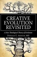 Creative Evolution Revisited di Austin Donald Austin edito da Iuniverse