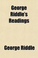George Riddle's Readings di George Riddle edito da General Books