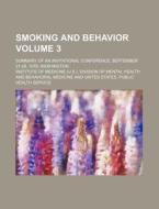 Smoking And Behavior; Summary Of An Invi di Institute Medicine edito da Rarebooksclub.com