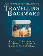Travelling Backward di Elayne Wareing Fitzpatrick edito da Xlibris