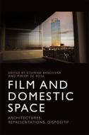 Film And Domestic Space di BASCHIERA  STEFANO edito da Edinburgh University Press