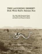 The Laughing Desert: Dick Wick Hall's Salome Sun di Robin R. Cutler edito da Createspace