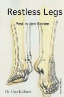 Restless Legs - Pest in Den Beinen: 8 Millionen Menschen Mit Unruhigen Beinen di Uwe Kullnick, Dr Uwe Kullnick edito da Createspace