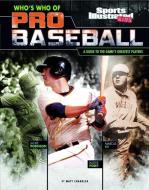 Who's Who of Pro Baseball: A Guide to the Game's Greatest Players di Matt Chandler edito da CAPSTONE PR