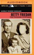 The Feminine Mystique di Betty Friedan edito da Brilliance Audio