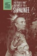 The People and Culture of the Shawnee di Cassie M. Lawton, Raymond Bial edito da CAVENDISH SQUARE