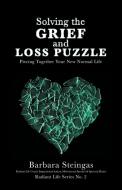 Solving the Grief and Loss Puzzle di Barbara Steingas edito da Balboa Press