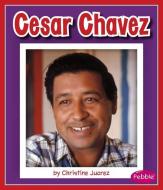 Cesar Chavez di Christine Juarez edito da CAPSTONE PR