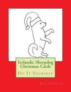 Icelandic Sheepdog Christmas Cards: Do It Yourself di Gail Forsyth edito da Createspace