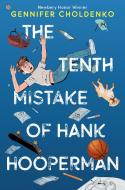 The Tenth Mistake of Hank Hooperman di Gennifer Choldenko edito da KNOPF
