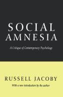 Social Amnesia di Russell Jacoby edito da Taylor & Francis Inc