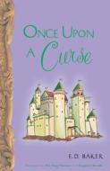 Once Upon a Curse di E. D. Baker edito da Bloomsbury U.S.A. Children's Books