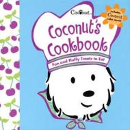 Coconut's Cookbook: Fun and Fluffy Treats to Eat [With Coconut Cake Stencil] di American Girl edito da American Girl Publishing Inc