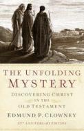Unfolding Mystery, The (Second Edition) di Edmund P. Clowney edito da P & R Publishing Co (Presbyterian & Reformed)