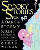 Spooky Stories For A Dark And Stormy Night edito da Ibooks