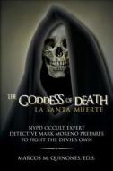 The Goddess Of Death di Ed S Marcos M Quinones edito da Wasteland Press