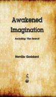 Awakened Imagination di Neville Goddard edito da MERCHANT BOOKS