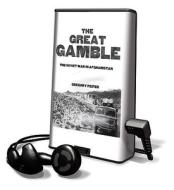 The Great Gamble: The Soviet War in Afghanistan [With Earbuds] di Gregory Feifer edito da Findaway World