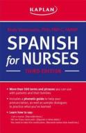 Spanish For Nurses di Rudy Valenzuela edito da Kaplan Aec Education