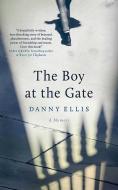 The Boy at the Gate di Danny Ellis edito da ARCADE PUB