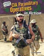 CIA Paramilitary Operatives in Action di Jessica Rudolph edito da BEARPORT PUB CO INC