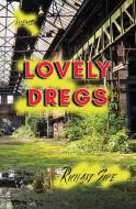 Lovely Dregs di Richard Sipe edito da BOOKBABY