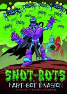 The Fart-Bot Invasion di John Sazaklis edito da STONE ARCH BOOKS