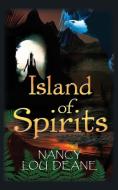 Island of Spirits di Nancy Lou Deane edito da New Generation Publishing