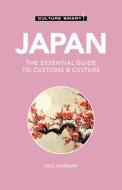 Japan - Culture Smart!: The Essential Guide to Customs & Culture di Paul Norbury edito da KUPERARD