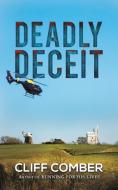 Deadly Deceit di Cliff Comber edito da Austin Macauley Publishers