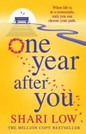 One Year After You di Shari Low edito da BOLDWOOD BOOKS LTD