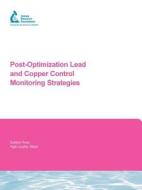 Post-Optimization Lead and Copper Control Monitoring Strategies di Gregory Kirmeyer, Brian M. Murphy, Anne Sandvig edito da AWWARF