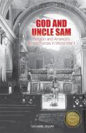 God and Uncle Sam: Religion and America's Armed Forces in World War II di Michael Snape edito da BOYDELL PR