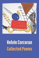 Collected Poems di Kelvin Corcoran edito da Shearsman Books