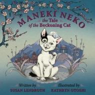 Maneki Neko: The Tale of the Beckoning Cat di Susan Lendroth edito da SHENS BOOKS