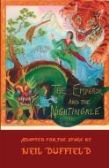 EMPEROR & THE NIGHTINGALE di Neil Duffield, Hans Christian Andersen edito da AURORA METRO PR