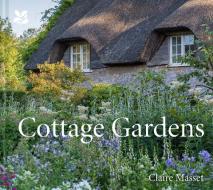 Cottage Gardens di Claire Masset edito da NATL TRUST