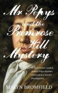Mr Pepys And The Primrose Hill Mystery di Bromfield Malyn Bromfield edito da Clink Street Publishing
