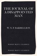 The Journal of a Disappointed Man di W. N. P. Barbellion edito da Woolf Haus Publishing